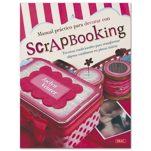 MANUAL PRÁCTICO PARA DECORAR CON SCRAPBOOKING